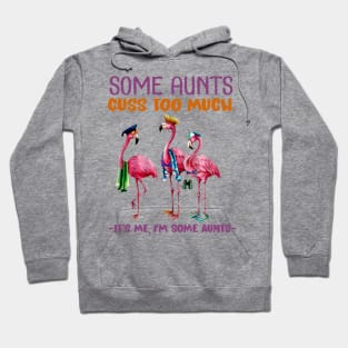 Some aunt cuss to much Its me I some aunnts Hoodie